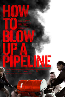 Poster - HOW TO BLOW UP A PIPELINE